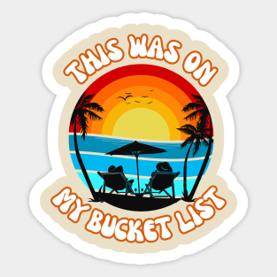 This Was On My Bucket List Sticker